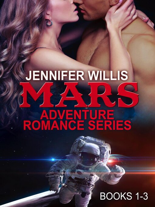 Title details for Mars Adventure Romance Series (MARS) Boxed Set by Jennifer Willis - Available